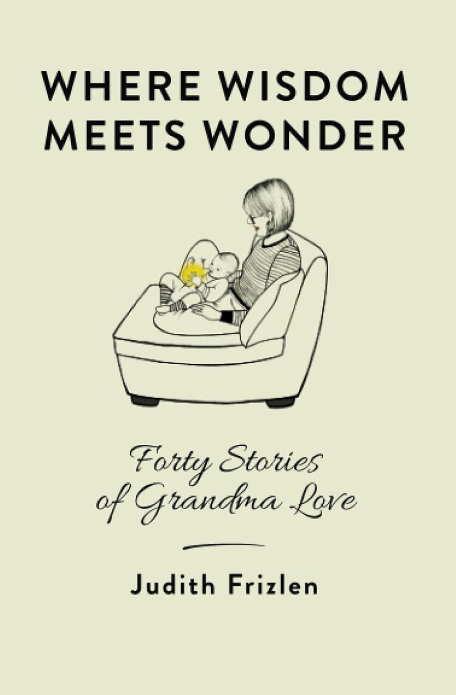 Book Club: Where Wisdom Meets Wonder, Forty Stories of Grandma Love (April 2025)