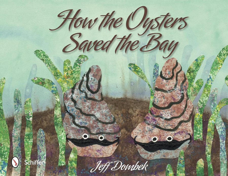 Kids Book Club: How the Oysters Saved the Bay by Jeff Dombeck (Feb 2026)