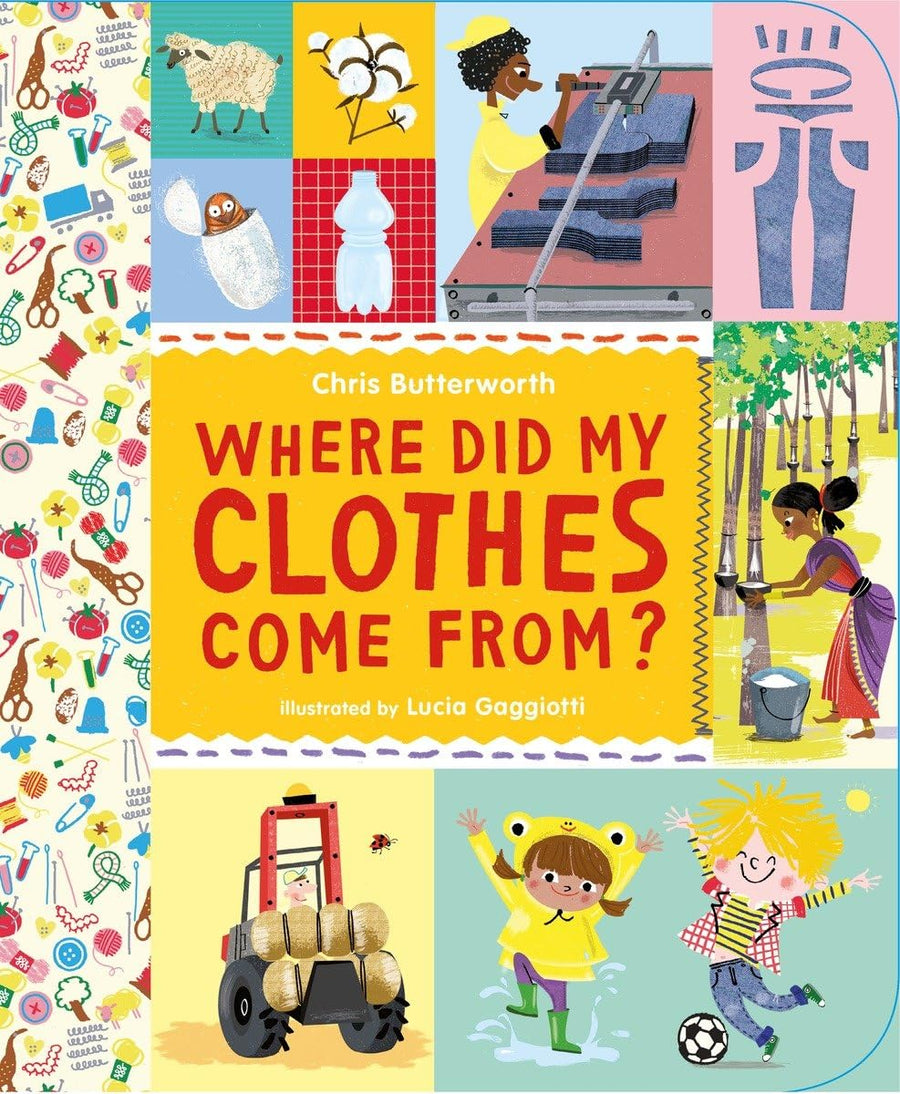 Kids Book Club: Where Did My Clothes Come From? by Chris Butterworth (Oct 2026)